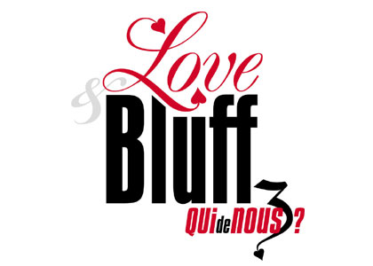 Love and bluff : qui de nous 3 ?