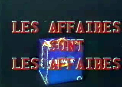 Les Affaires sont les affaires 