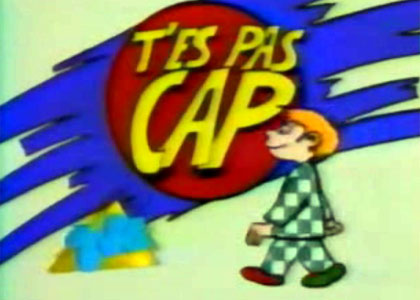 T'es pas cap ! 