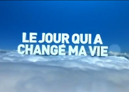 Le jour qui a changé ma vie 
