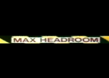 Max Headroom