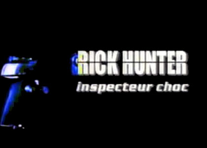 Rick Hunter, inspecteur choc
