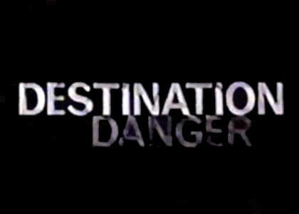 Destination danger