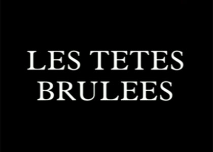 Les Têtes brûlées