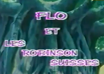 Flo et les Robinson Suisses