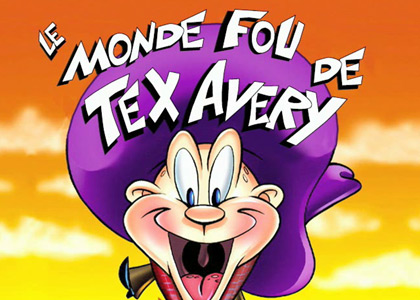 Le Monde fou de Tex Avery