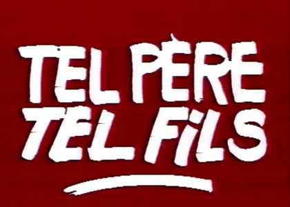 TEL PERE, TEL FILS