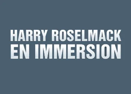 HARRY ROSELMACK EN IMMERSION