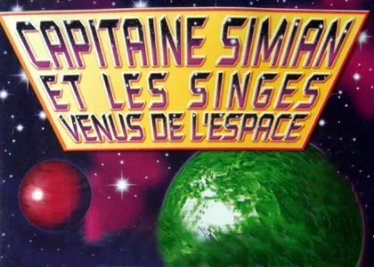 CAPITAINE SIMIAN ET LES SINGES VENUS DE L’ESPACE