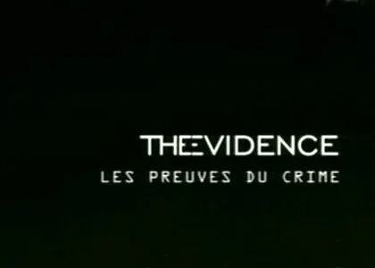 THE EVIDENCE : LES PREUVES DU CRIME