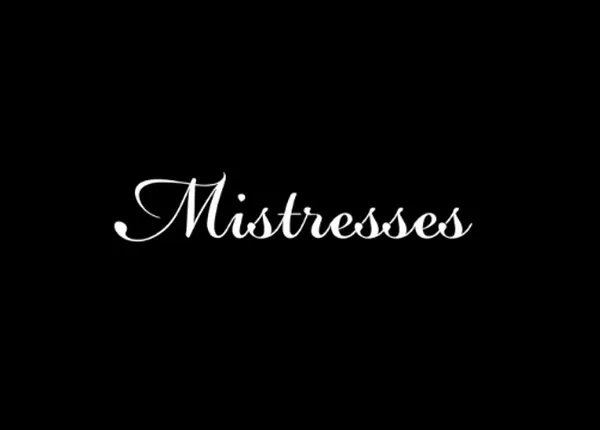 MISTRESSES