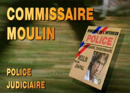 COMMISSAIRE MOULIN, POLICE JUDICIAIRE