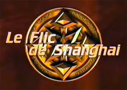 LE FLIC DE SHANGHAI