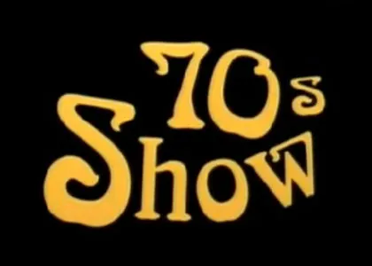 THAT 70’S SHOW