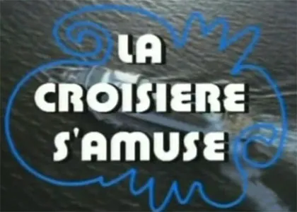 LA CROISIERE S’AMUSE