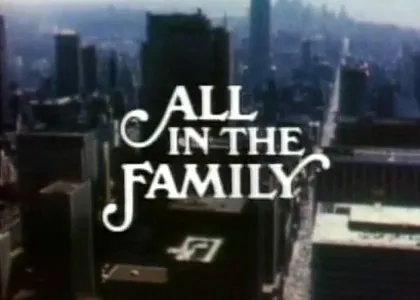 ALL IN THE FAMILY