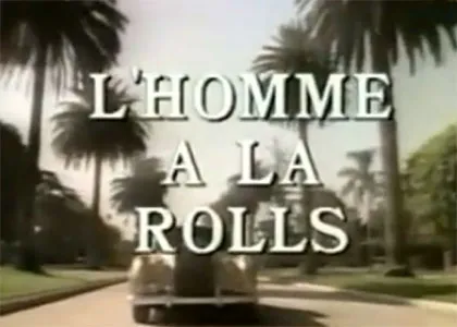 L’HOMME A LA ROLLS