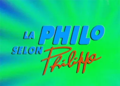 LA PHILO SELON PHILIPPE