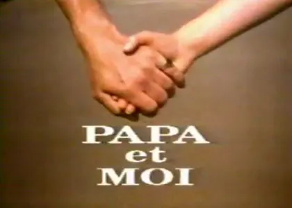 PAPA ET MOI