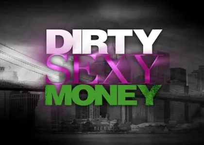 DIRTY SEXY MONEY