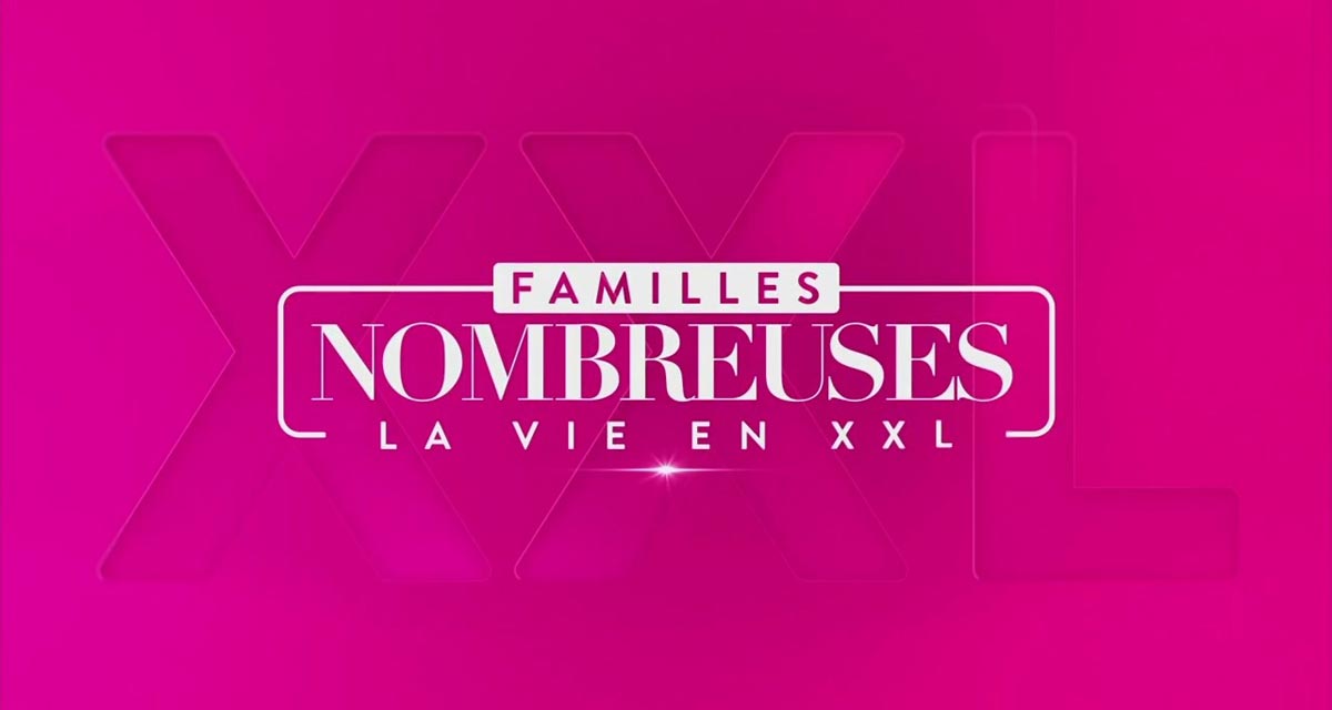 Familles nombreuses : l’émission de TF1 frappée par un décès Familles nombreuses : l’émission de TF1 frappée par un décès
