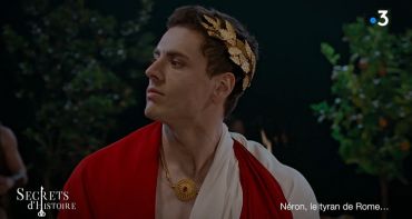 Secrets d'histoire (France 3) : Néron, cruel et poète tyran de Rome, la Domus Aurea en vestige d'un règne controversé