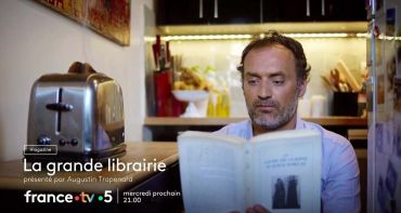 La grande librairie du mercredi 7 septembre 2022 : Virginie Despentes, Lola Lafon, Laurent Gaudé, Blandine Rinkel avec Augustin Trapenard sur France 5