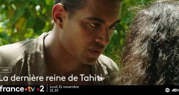 La dernière reine de Tahiti (France 2) : l'histoire vraie d'Aïmata Pomare IV avec Turheï Adams et Terence Telle (Ici tout commence)