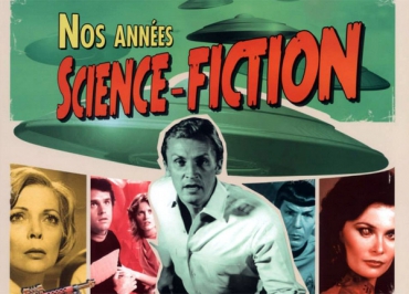 Nos Années science-fiction : les univers de Star Trek, Cosmos 1999 et Galactica en librairie