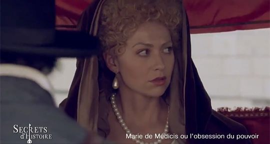 Secrets d’histoire : Marie de Médicis humiliée et ruinée, Henri IV assassiné par sa femme ?