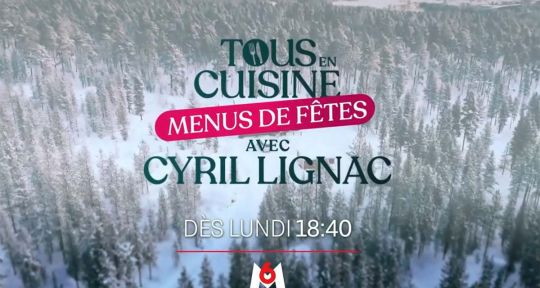 Tous en cuisine (M6) : recettes et ingrédients des menus de fêtes de Cyril Lignac du 28 novembre au 3 décembre 2022