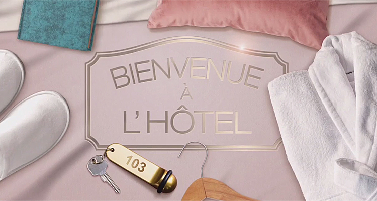 Bienvenue à l’hôtel de retour avec Alexandre & Aurélie, Marion & Marina, Zo & Laurent et Benjamin & Clément