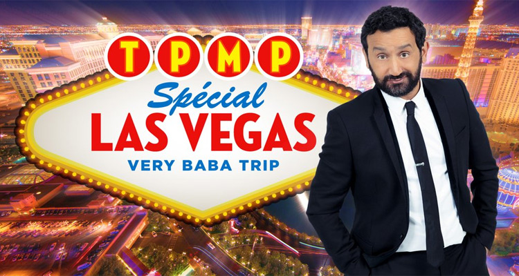 Touche pas à mon poste, « Very Baba trip » : Cyril Hanouna à Las Vegas le jeudi 21 avril sur D8